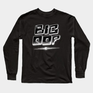 Big Oof Long Sleeve T-Shirt